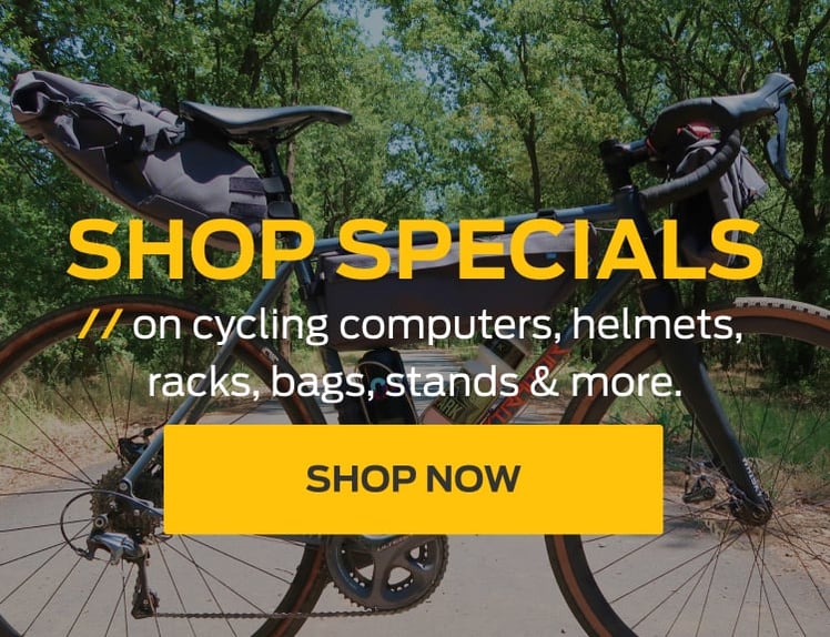Shop Specials on cycling computers, helmets, racks, bags, stands, and more.