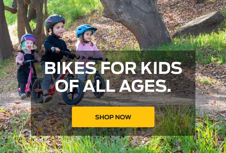 Bikes for kids of all ages.